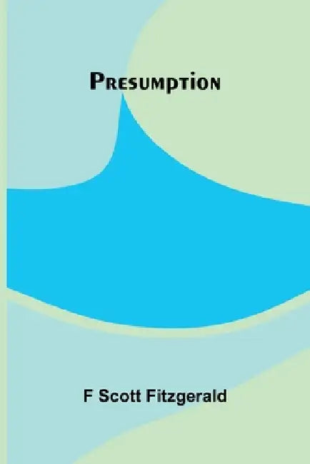 Presumption by F. Scott Fitzgerald