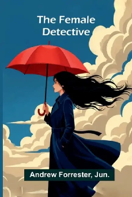 The Female Detective by Andrew Forrester