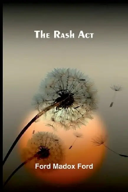 The Rash Act by Ford Madox Ford