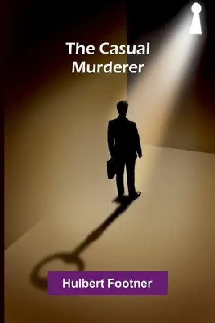 The Casual Murderer by Hulbert Footner