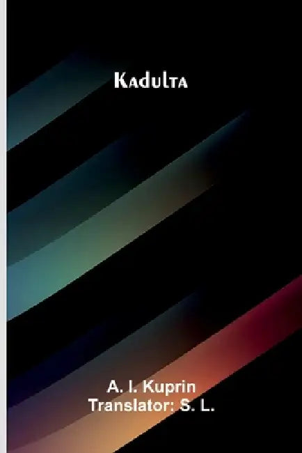 Kadulta by A. I. Kuprin, S L