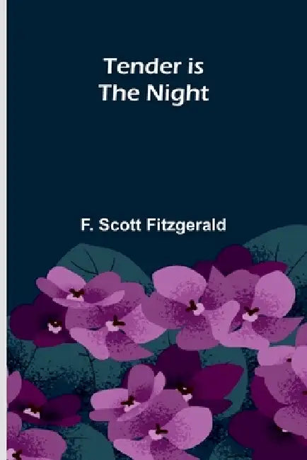 Tender is the Night by F. Scott Fitzgerald