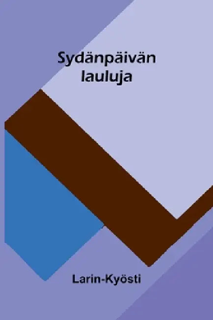 Sydänpäivän lauluja by Larin-Kyösti