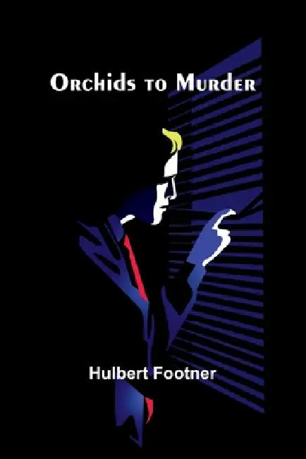 Orchids to Murder by Hulbert Footner