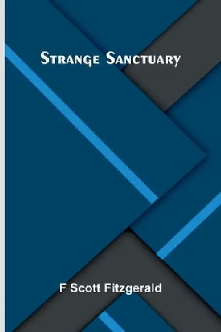 Strange Sanctuary by F. Scott Fitzgerald