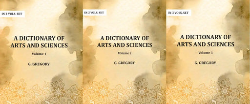 A Dictionary Of Arts And Sciences by G. Gregory