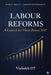 Labour Reforms: A Catalyst for Viksit Bharat 2047 by Vishakh Ot
