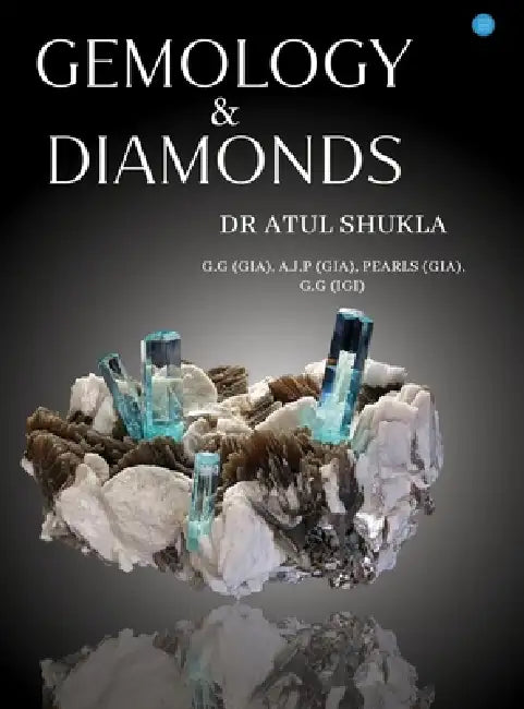 Gemology & Diamonds by Atul Shukla