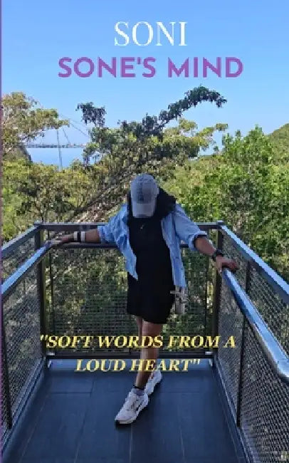 Sone's mind "Soft words from a loud heart" by Soni