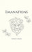 Emanations by Nathan S Nasseri