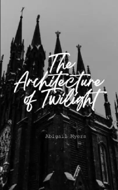 The Architecture of Twilight by Abigail Myers