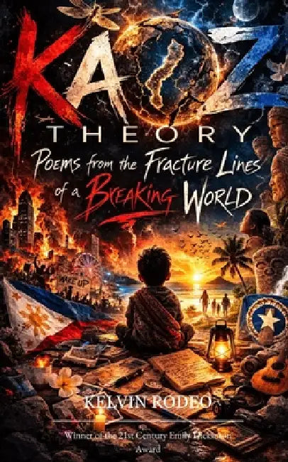KAOZ Theory Poems from the Fracture Lines of a Breaking World by Kelvin Rodeo