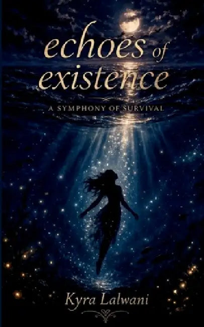 Echoes of Existence A symphony of survival by Kyra Lalwani