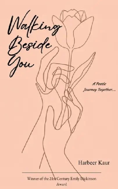 Walking Beside You A Poetic Journey Together by Harbeer Kaur
