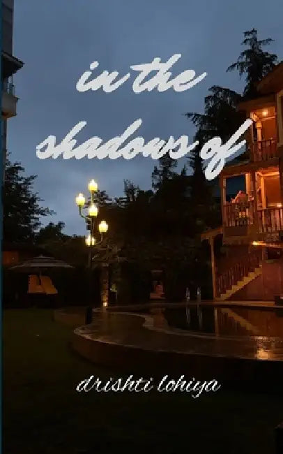 in the shadows of by Lohiya Drishti