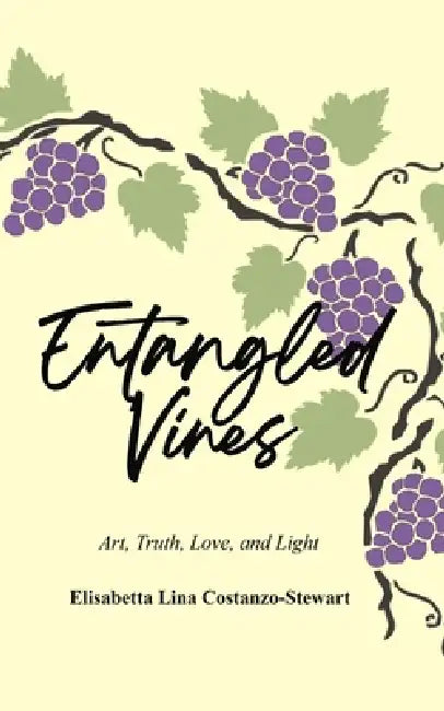 Entangled Vines Art, Truth, Love and Light by Elisabeth Stewart