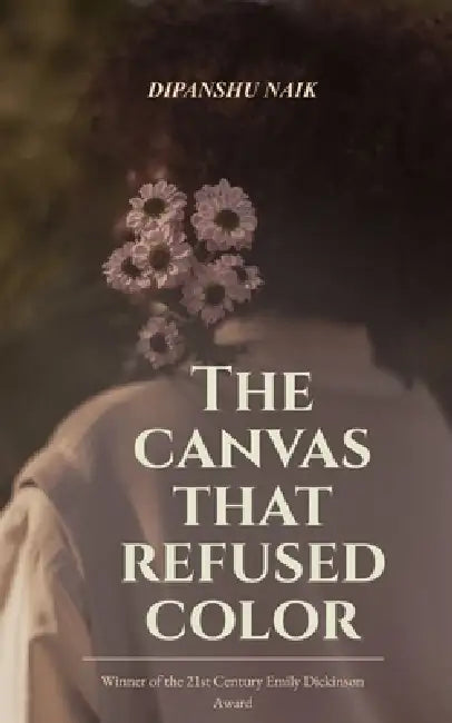 The Canvas That Refused Color by Dipanshu Naik