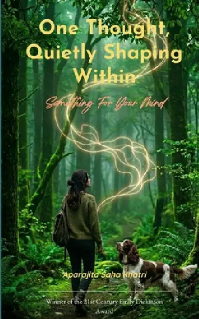 "One thought, quietly shaping within" Something for your mind by Aparajita Saha Khatri