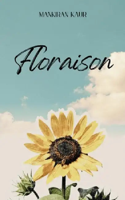 Floraison by Mankiran Kaur