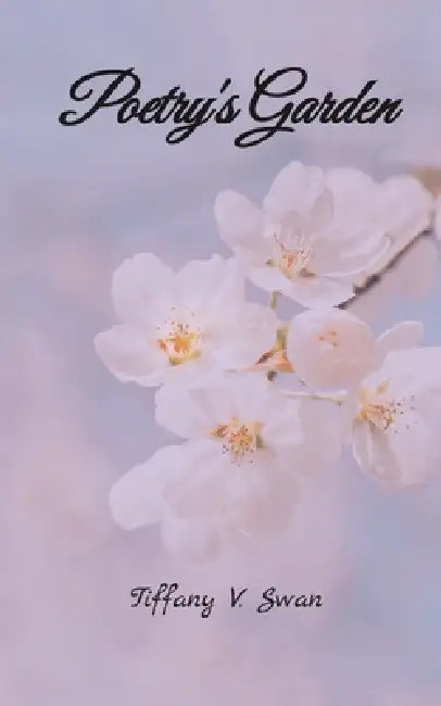 Poetry's Garden by Tiffany V Swan