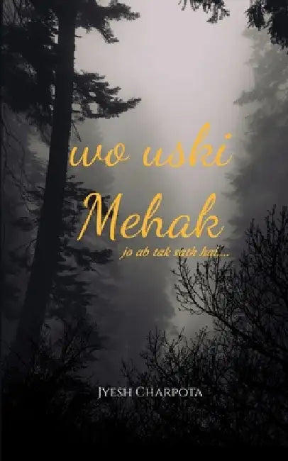Wo Uski Mehak jo ab tak sath hai... by Jyesh Charpota