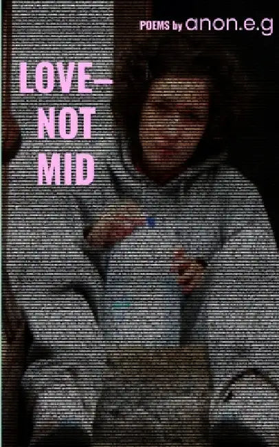 Love-Not Mid contemplations on a four letter word by Anon E. G.