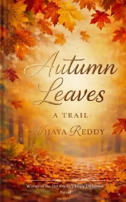 Autumn leaves A trail by Vijaya Reddy