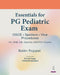 Essentials For Pg Pediatric Exam by Baldev Prajapati