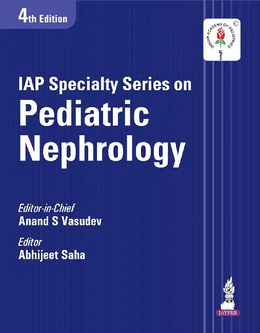 Iap Specialty Series On Pediatric Nephrology by Anand S Vasudev