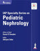 Iap Specialty Series On Pediatric Nephrology by Anand S Vasudev