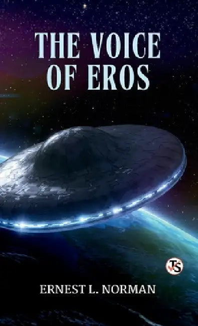 The Voice of Eros by Ernest L Norman
