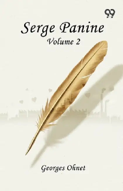 Serge Panine: Volume 2 by Georges Ohnet