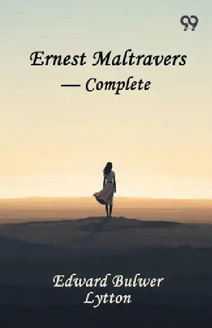 Ernest Maltravers - Complete by Edward Bulwer Lytton Lytton