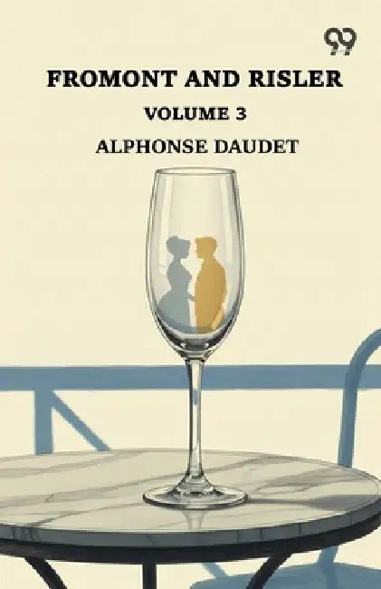 Fromont And Risler: Volume 3 by Alphonse Daudet