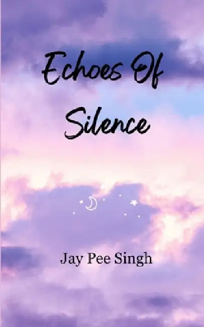 Echoes Of Silence by Jay Pee Singh