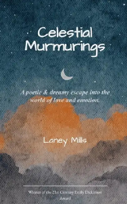 Celestial Murmurings A book of romantic poetry by Laney Mills