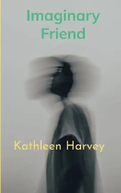 Imaginary Friend by Kathleen Harvey