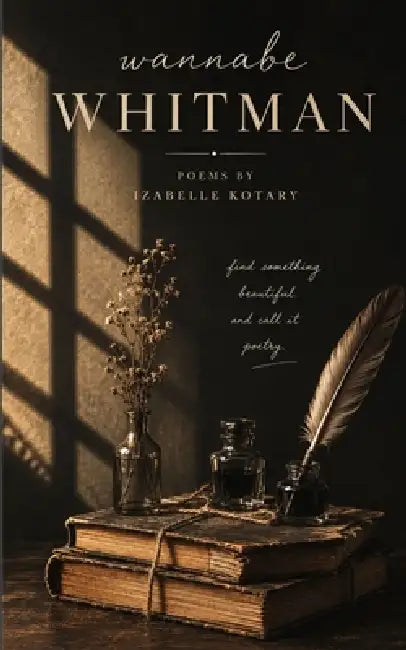 Wannabe Whitman by Izabelle Kotary
