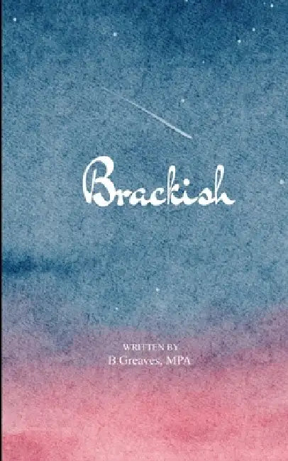 Brackish Poems of Black Girlhood, Memory and Migration by Mpa B. Greaves
