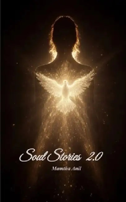 Soul Stories 2.O This book is meant to be savoured slowly... One poem a day. Allow its words to linger, settle, and find a quiet place within you befo by Mamtha Anil