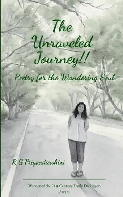The Unraveled journey!! Poetry for the Wandering Soul by R G Priyaadarshini