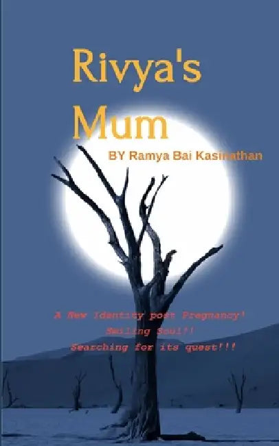 Rivya's Mum A New Identity post Pregnancy! Smiling Soul!! Searching for its quest!!! by Ramya Bai Kasinathan