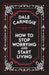 How To Stop Worrying And Start Living  by Dale Carnegie