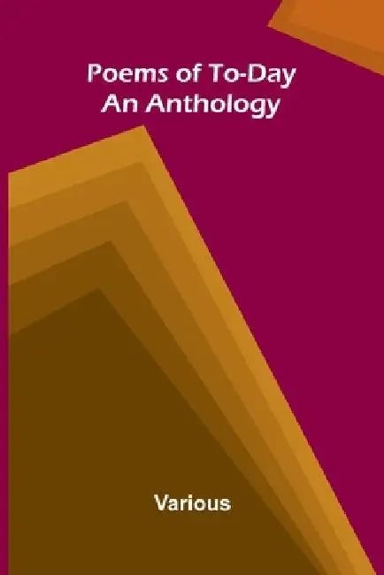 Poems of To-Day: an Anthology by Various