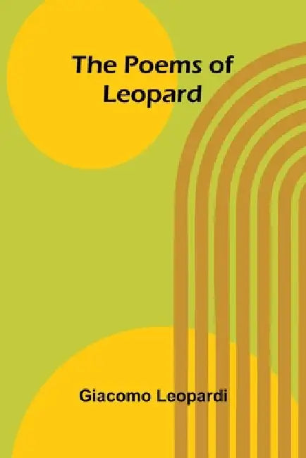 The Poems of Leopard by Giacomo Leopardi