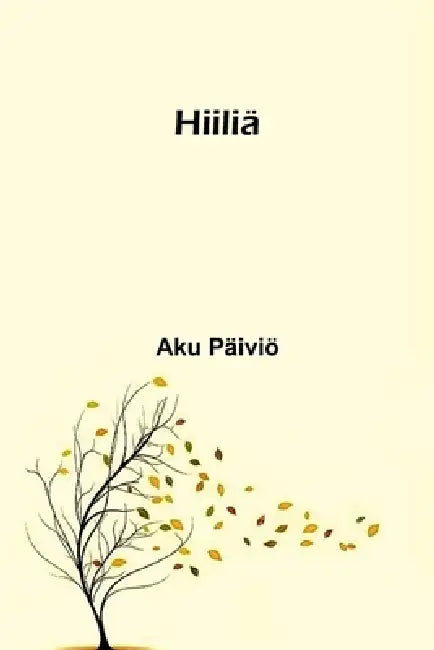 Hiiliä by Aku Päiviö
