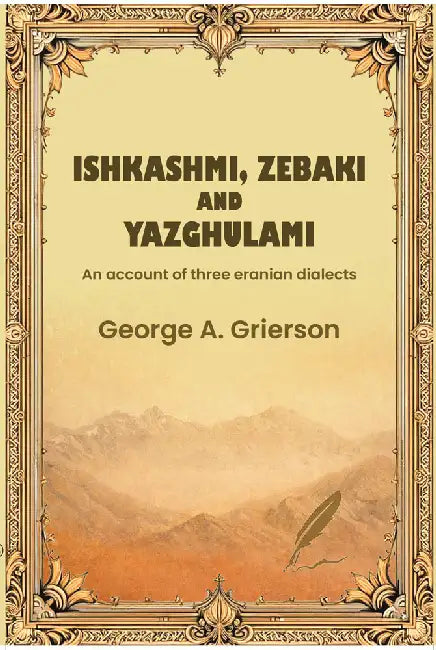 Ishkashmi Aebaki Yazghulami by George A. Grierson