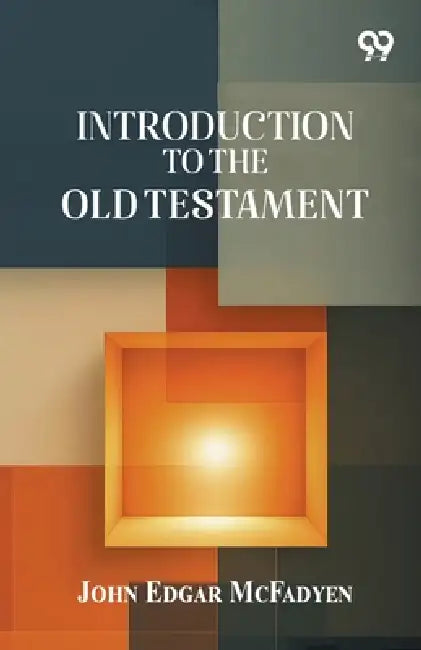 Introduction to the Old Testament by John Edgar McFadyen