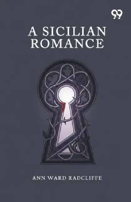 A Sicilian Romance by Ann Ward Radcliffe