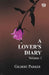 A Lover's Diary: Volume 1 by Gilbert Parker